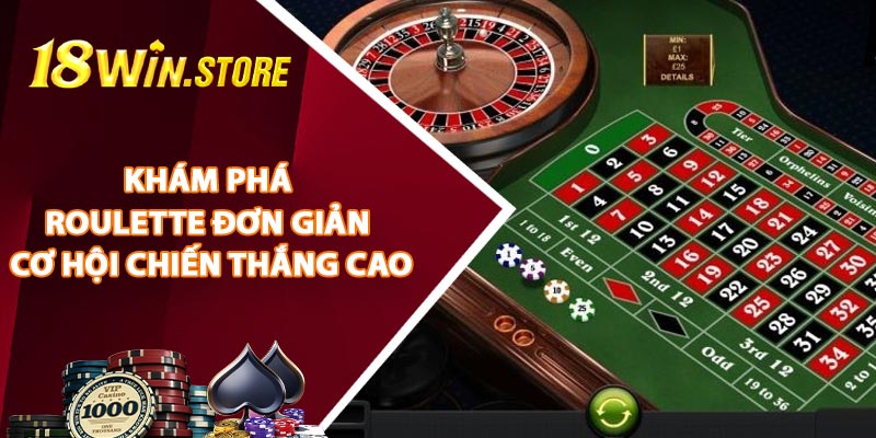 Khám Phá Roulette Đơn Giản Cơ Hội Chiến Thắng Cao